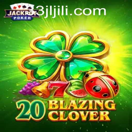 Exploring the Exciting World of 20BlazingClover: A Unique Gaming Experience with 33JL
