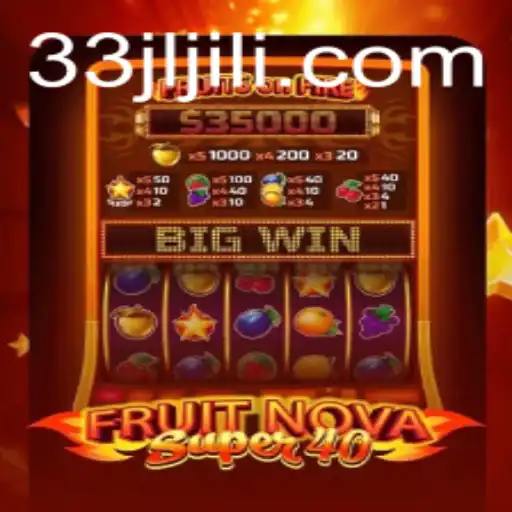 Discover the Exciting World of FruitNovaSuper40 with 33JL