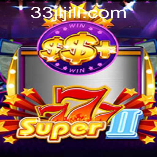 Super777II: Unveiling the Thrilling Gaming Experience of 33JL